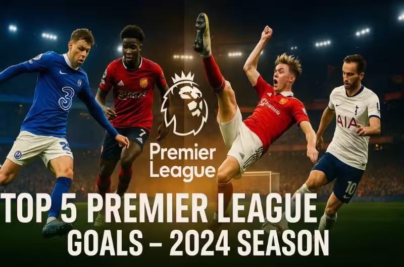 ⚽ Top 5 Premier League Goals of the 2024 Season